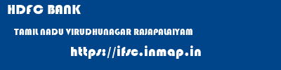 HDFC BANK  TAMIL NADU VIRUDHUNAGAR RAJAPALAIYAM   ifsc code